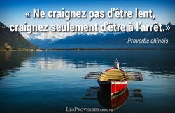 Etre lent Proverbe chinois
